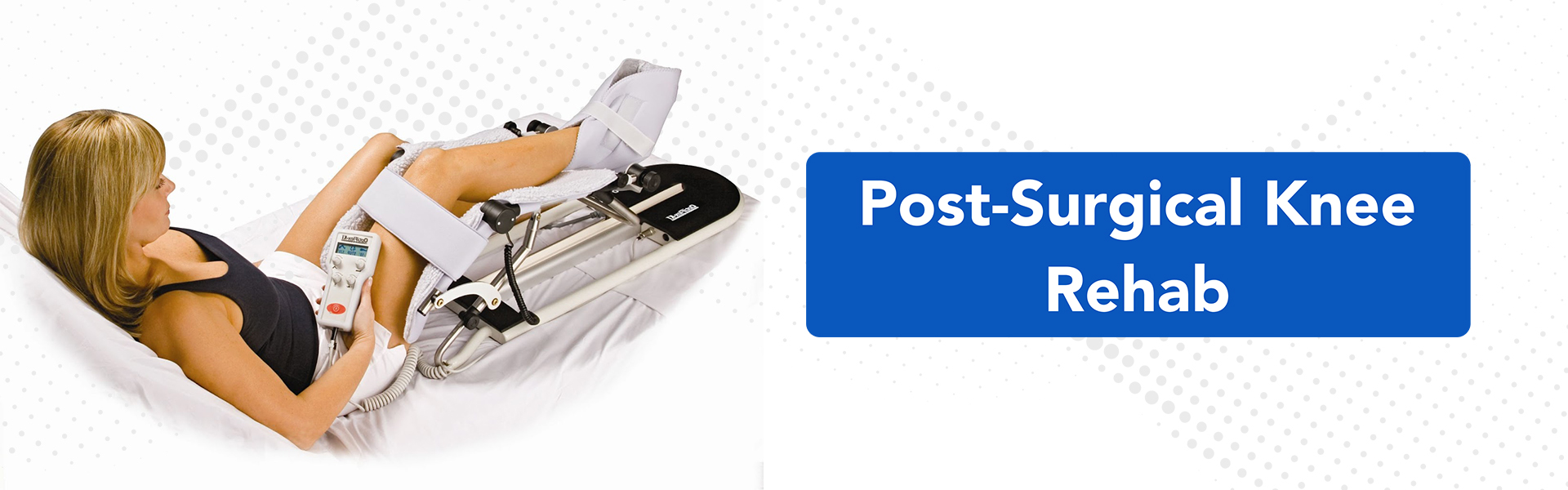 Post Surgical Knee Rehab