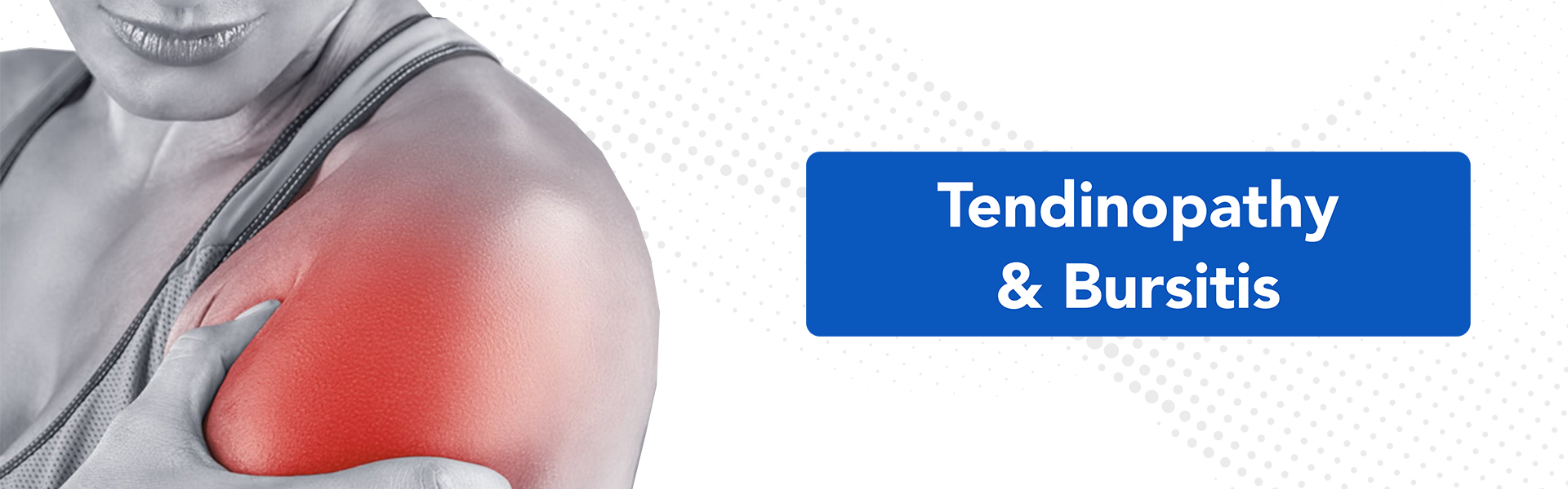 Tendinopathy & Bursitis